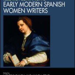 The Routledge Research Companion to Early Modern Spanish Women Writers The Routledge Research Companion to Early Modern Spanish Women Writers