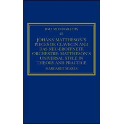 Johann Mattheson’s Pièces de clavecin and Das neu-eröffnete Orchestre