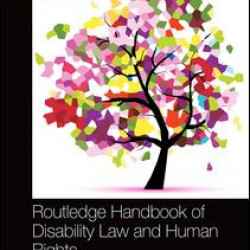 Routledge Handbook of Disability Law and Human Rights Routledge Handbook of Disability Law and Human Rights