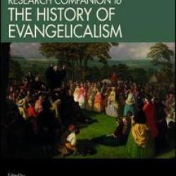 The Routledge Research Companion to the History of Evangelicalism