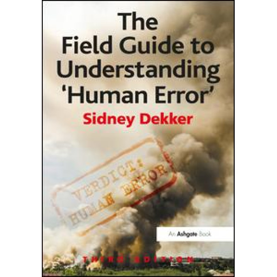 The Field Guide to Understanding 'Human Error'