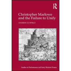 Christopher Marlowe and the Failure to Unify Christopher Marlowe and the Failure to Unify