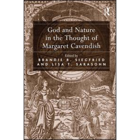 God and Nature in the Thought of Margaret Cavendish God and Nature in the Thought of Margaret Cavendish