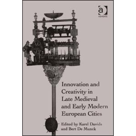 Innovation and Creativity in Late Medieval and Early Modern European Cities