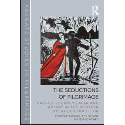 The Seductions of Pilgrimage The Seductions of Pilgrimage