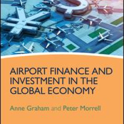 Airport Finance and Investment in the Global Economy Airport Finance and Investment in the Global Economy