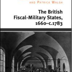 The British Fiscal-Military States, 1660-c.1783 The British Fiscal-Military States, 1660-c.1783
