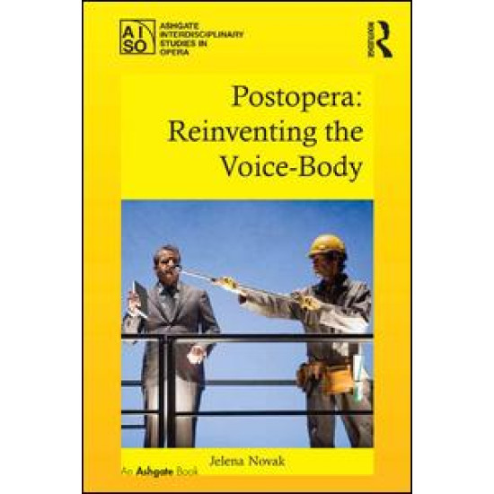 Postopera: Reinventing the Voice-Body Postopera: Reinventing the Voice-Body