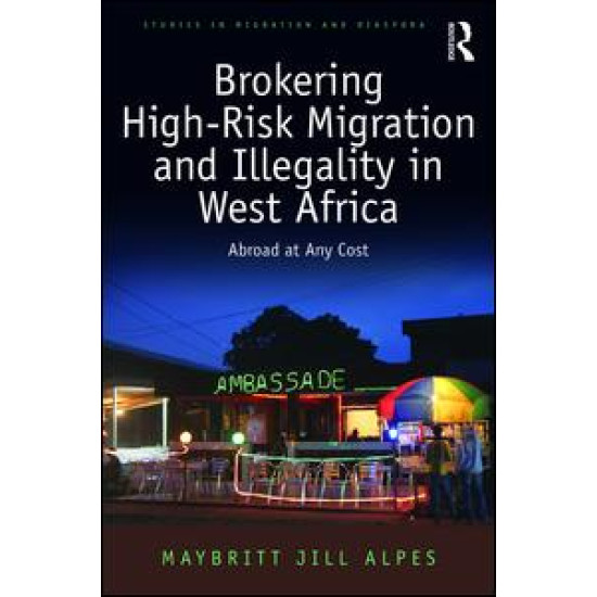 Brokering High-Risk Migration and Illegality in West Africa Brokering High-Risk Migration and Illegality in West Africa