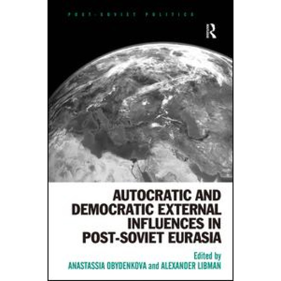 Autocratic and Democratic External Influences in Post-Soviet Eurasia