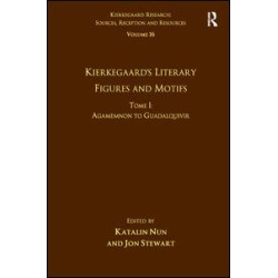 Volume 16, Tome I: Kierkegaard's Literary Figures and Motifs Volume 16, Tome I: Kierkegaard's Literary Figures and Motifs