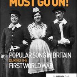 The Show Must Go On! Popular Song in Britain During the First World War