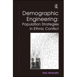 Demographic Engineering: Population Strategies in Ethnic Conflict Demographic Engineering: Population Strategies in Ethnic Conflict
