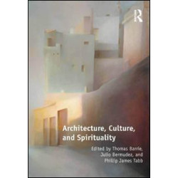 Architecture, Culture, and Spirituality Architecture, Culture, and Spirituality