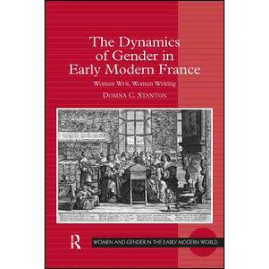 The Dynamics of Gender in Early Modern France The Dynamics of Gender in Early Modern France