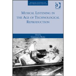 Musical Listening in the Age of Technological Reproduction