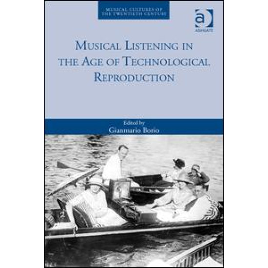 Musical Listening in the Age of Technological Reproduction Musical Listening in the Age of Technological Reproduction