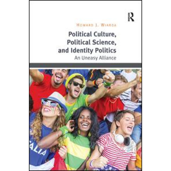 Political Culture, Political Science, and Identity Politics Political Culture, Political Science, and Identity Politics