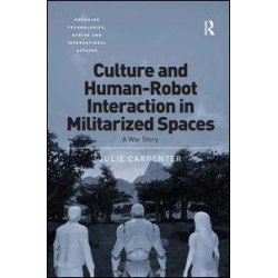 Culture and Human-Robot Interaction in Militarized Spaces Culture and Human-Robot Interaction in Militarized Spaces
