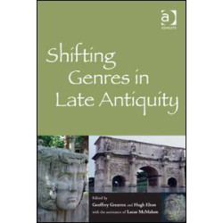 Shifting Genres in Late Antiquity Shifting Genres in Late Antiquity