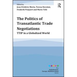 The Politics of Transatlantic Trade Negotiations The Politics of Transatlantic Trade Negotiations