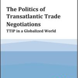 The Politics of Transatlantic Trade Negotiations The Politics of Transatlantic Trade Negotiations