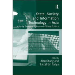 State, Society and Information Technology in Asia State, Society and Information Technology in Asia