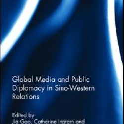 Global Media and Public Diplomacy in Sino-Western Relations Global Media and Public Diplomacy in Sino-Western Relations