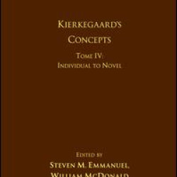 Volume 15, Tome IV: Kierkegaard's Concepts Volume 15, Tome IV: Kierkegaard's Concepts