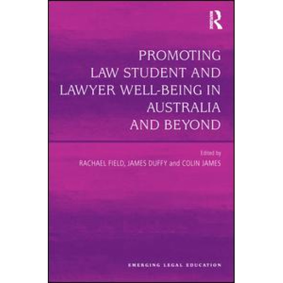 Promoting Law Student and Lawyer Well-Being in Australia and Beyond Promoting Law Student and Lawyer Well-Being in Australia and Beyond