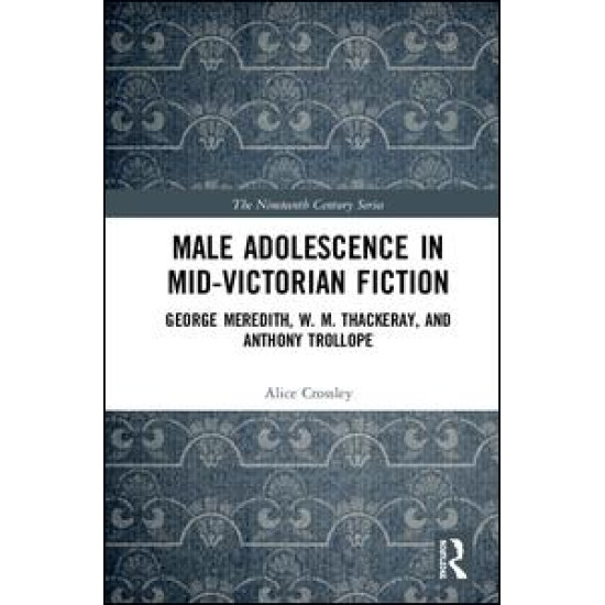 Male Adolescence in Mid-Victorian Fiction Male Adolescence in Mid-Victorian Fiction