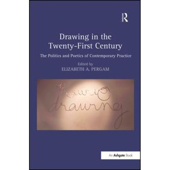 Drawing in the Twenty-First Century Drawing in the Twenty-First Century