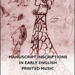 Manuscript Inscriptions in Early English Printed Music Manuscript Inscriptions in Early English Printed Music