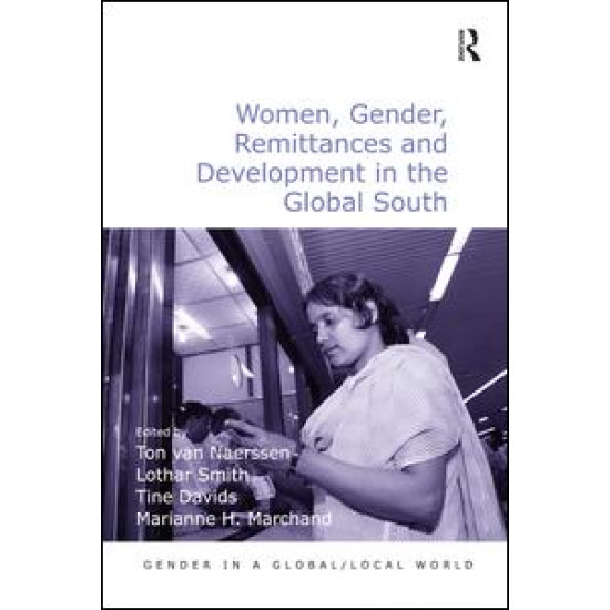Women, Gender, Remittances and Development in the Global South Women, Gender, Remittances and Development in the Global South