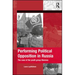 Performing Political Opposition in Russia Performing Political Opposition in Russia