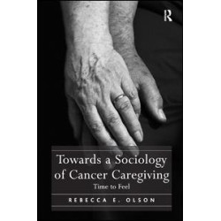 Towards a Sociology of Cancer Caregiving Towards a Sociology of Cancer Caregiving