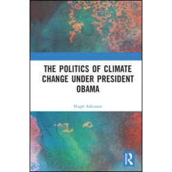 The Politics of Climate Change under President Obama The Politics of Climate Change under President Obama