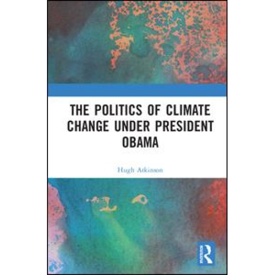 The Politics of Climate Change under President Obama