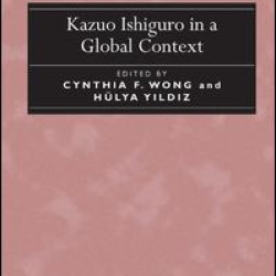 Kazuo Ishiguro in a Global Context