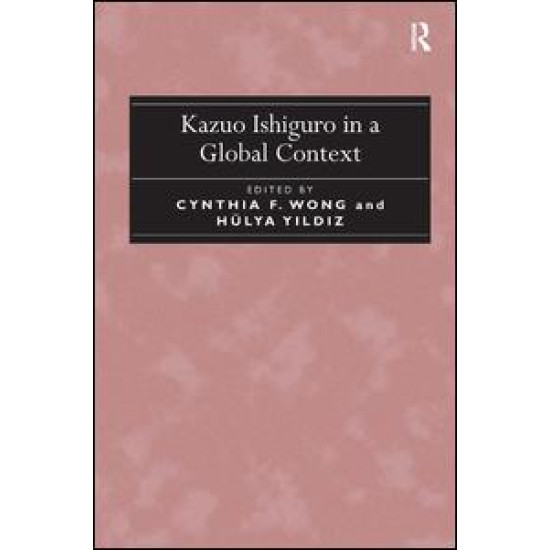 Kazuo Ishiguro in a Global Context Kazuo Ishiguro in a Global Context