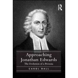 Approaching Jonathan Edwards Approaching Jonathan Edwards