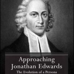 Approaching Jonathan Edwards