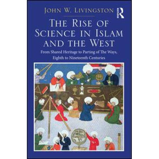 The Rise of Science in Islam and the West