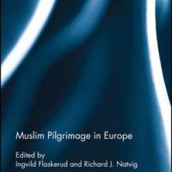 Muslim Pilgrimage in Europe Muslim Pilgrimage in Europe