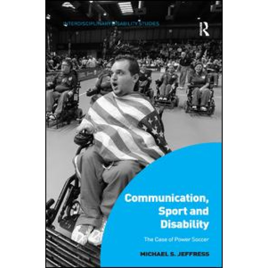 Communication, Sport and Disability Communication, Sport and Disability