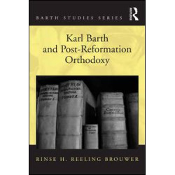 Karl Barth and Post-Reformation Orthodoxy