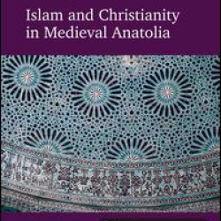 Islam and Christianity in Medieval Anatolia