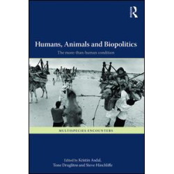 Humans, Animals and Biopolitics Humans, Animals and Biopolitics