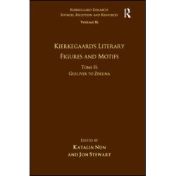 Volume 16, Tome II: Kierkegaard's Literary Figures and Motifs Volume 16, Tome II: Kierkegaard's Literary Figures and Motifs
