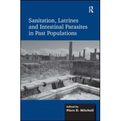 Sanitation, Latrines and Intestinal Parasites in Past Populations Sanitation, Latrines and Intestinal Parasites in Past Populations